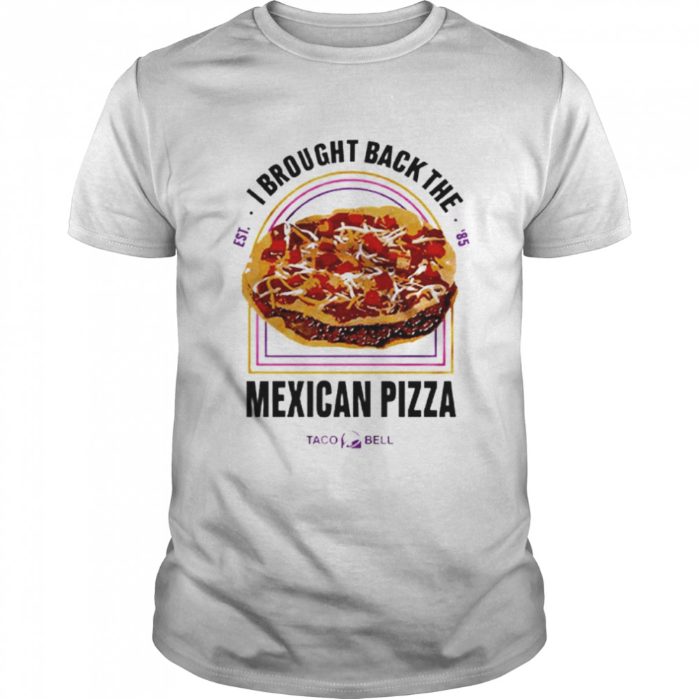 I Brought Back The Mexican Pizza shirt Classic Men's T-shirt