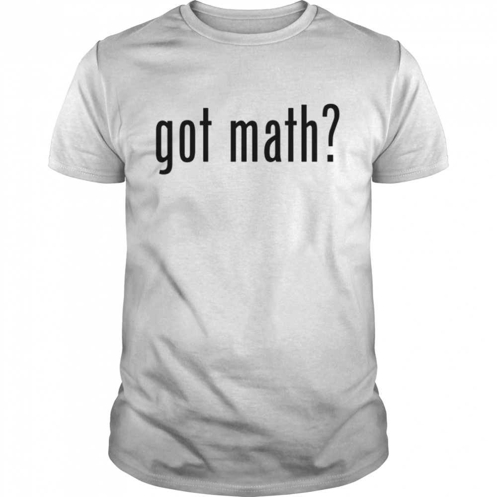 Nerdy Got Math Teacher Algebra Geometry Back to School Shirt