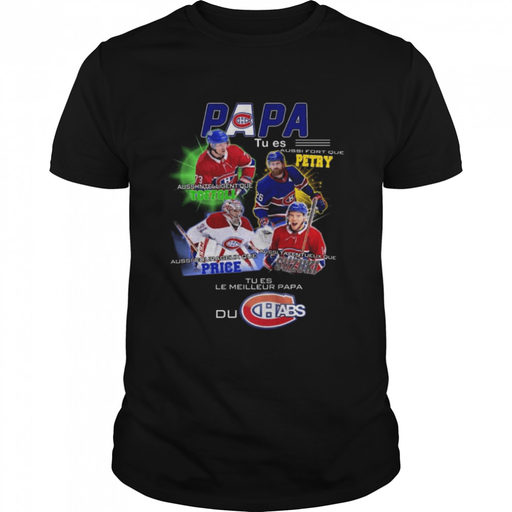 Papa Tues Le Meilleur Papa Montreal Canadiens shirt