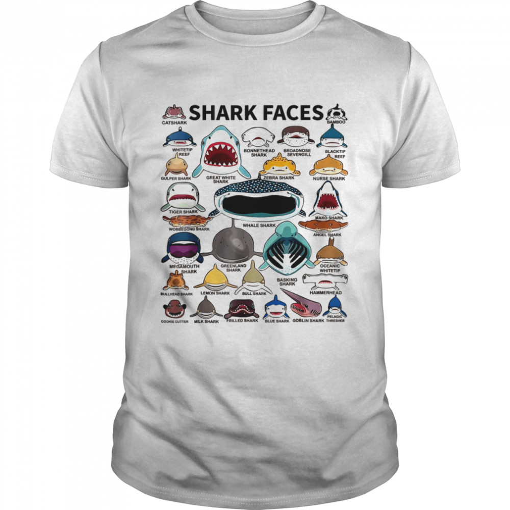 Shark Faces Type of Shark Shark Faces of All Kinds Shirt