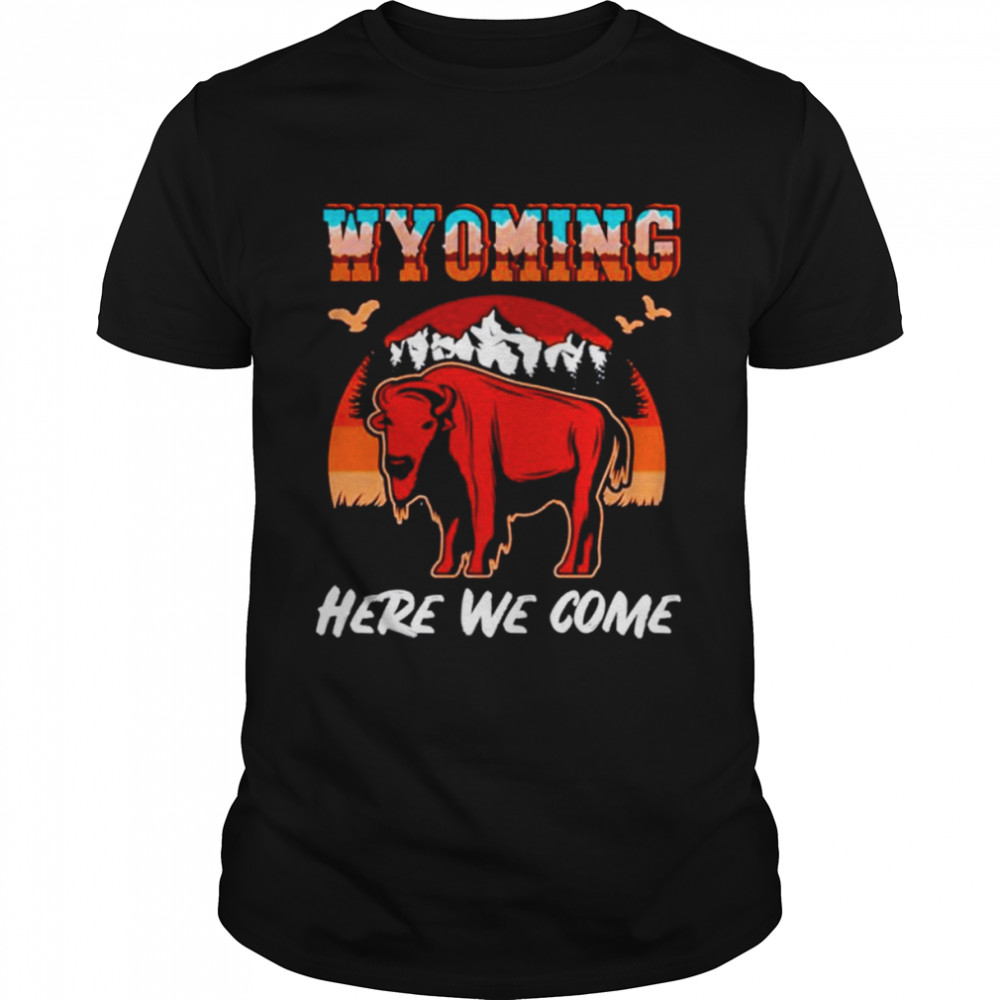 Wyoming Here We Come Wyoming Calling shirt Classic Men's T-shirt