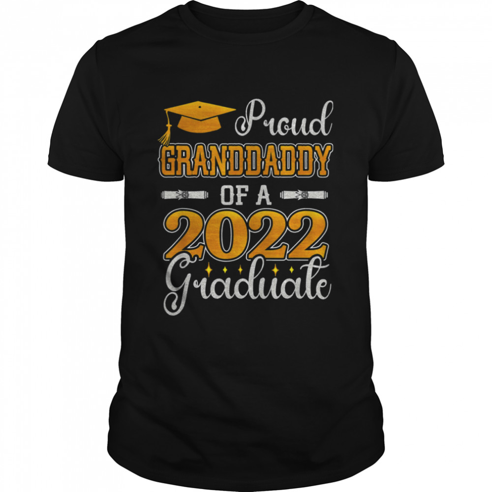 Senior 2022 Proud Granddaddy Of A Class Of 2022 Graduate Shirt