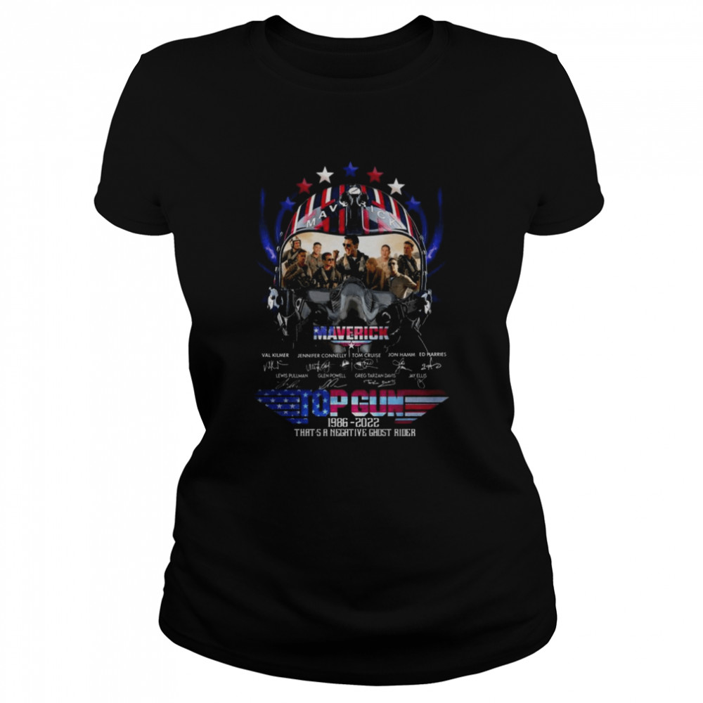 Maverick Top Gun 1986 2022 that’s a negative Ghost rider signatures shirt Classic Women's T-shirt