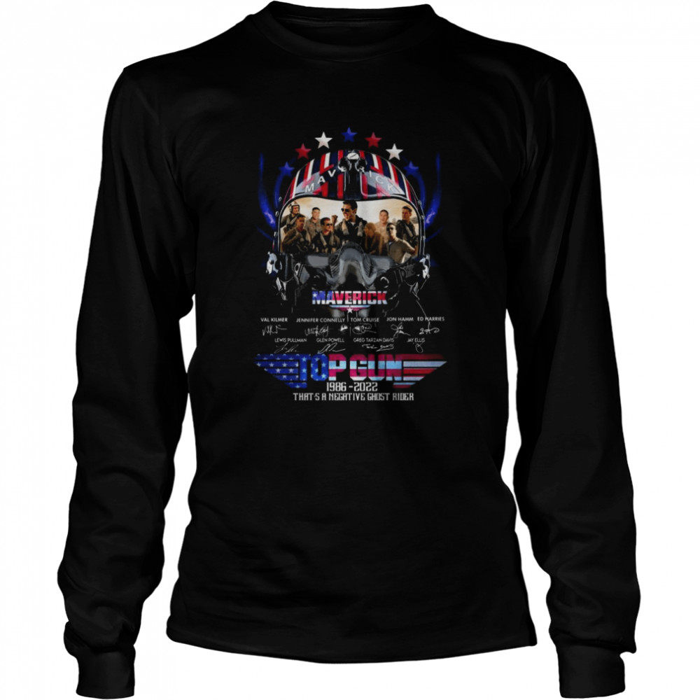 Maverick Top Gun 1986 2022 that’s a negative Ghost rider signatures shirt Long Sleeved T-shirt