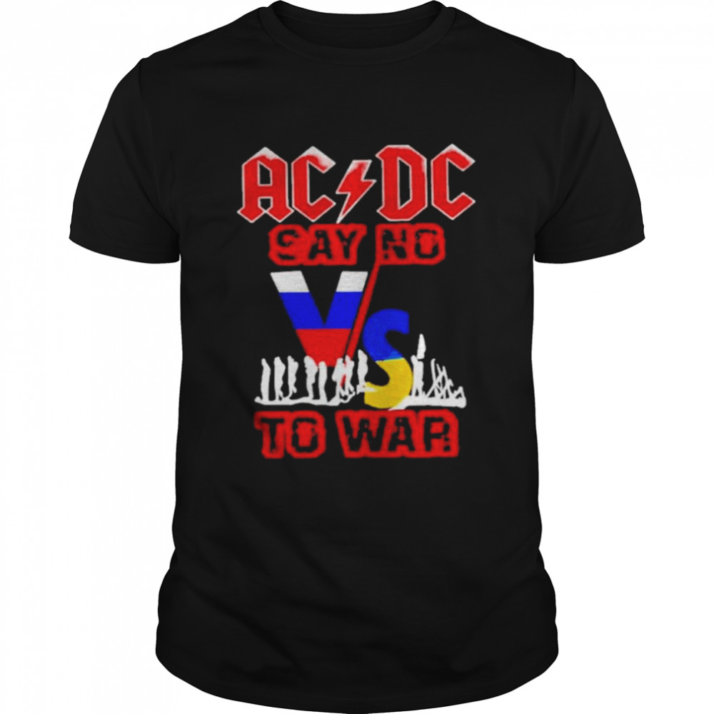 Ac Dc Say No Vs To War T-Shirt