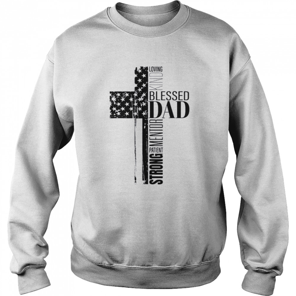 Cool christian blessed dad cross American flag fathers day shirt Unisex Sweatshirt