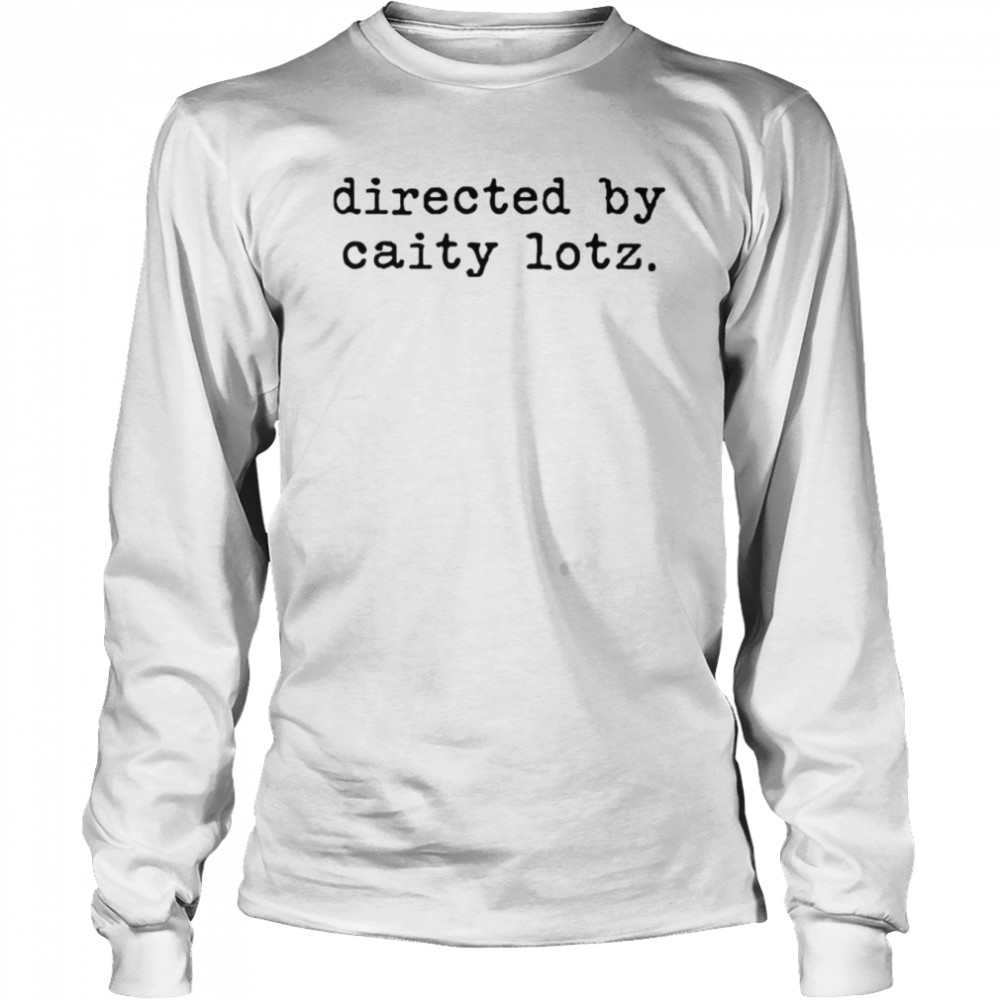 Directed by caity lotz shirt Long Sleeved T-shirt