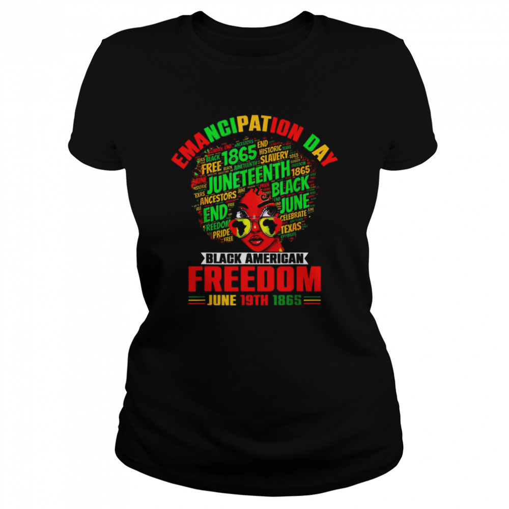 Emancipation Day Juneteenth Black American Freedom June 19th  Classic Women's T-shirt