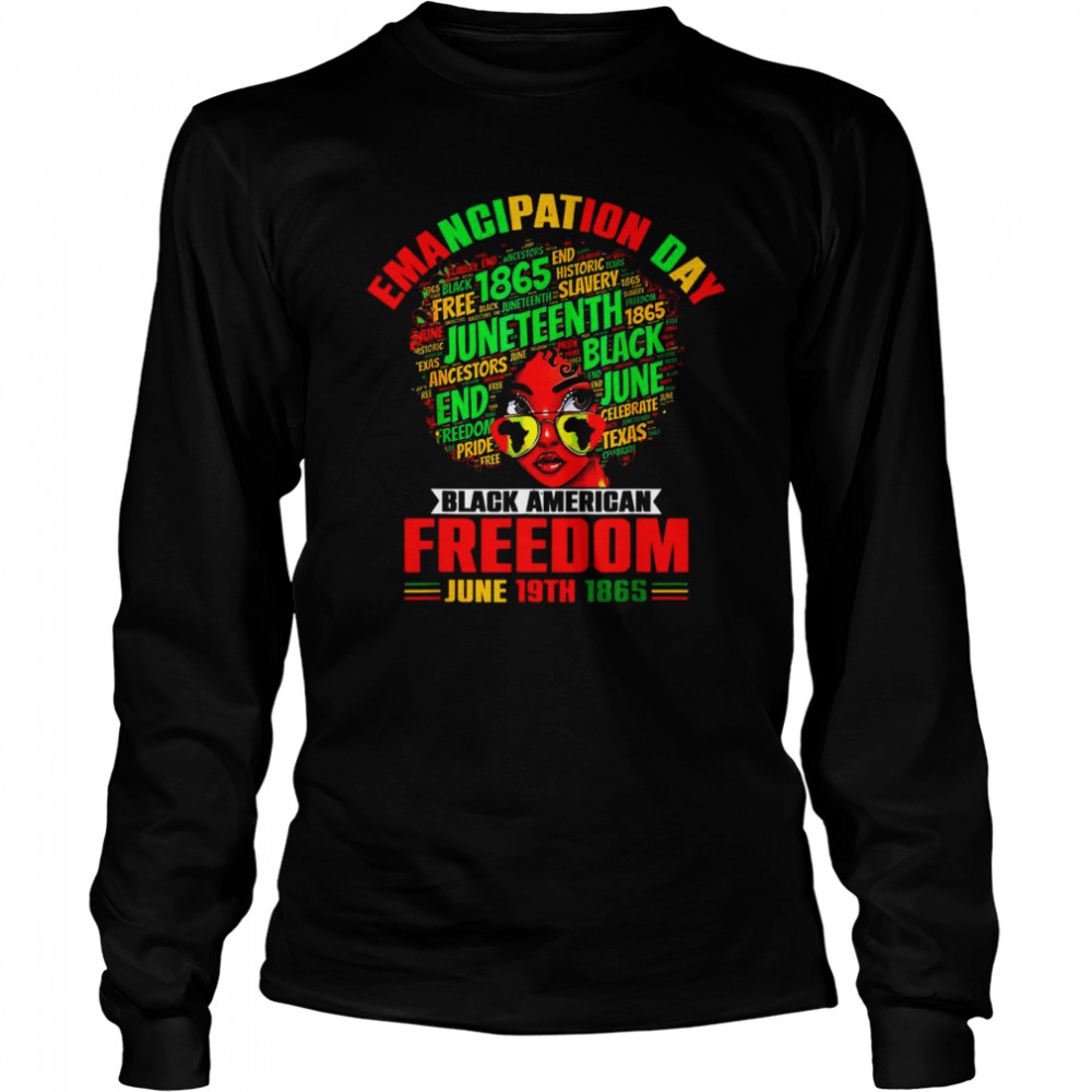 Emancipation Day Juneteenth Black American Freedom June 19th  Long Sleeved T-shirt