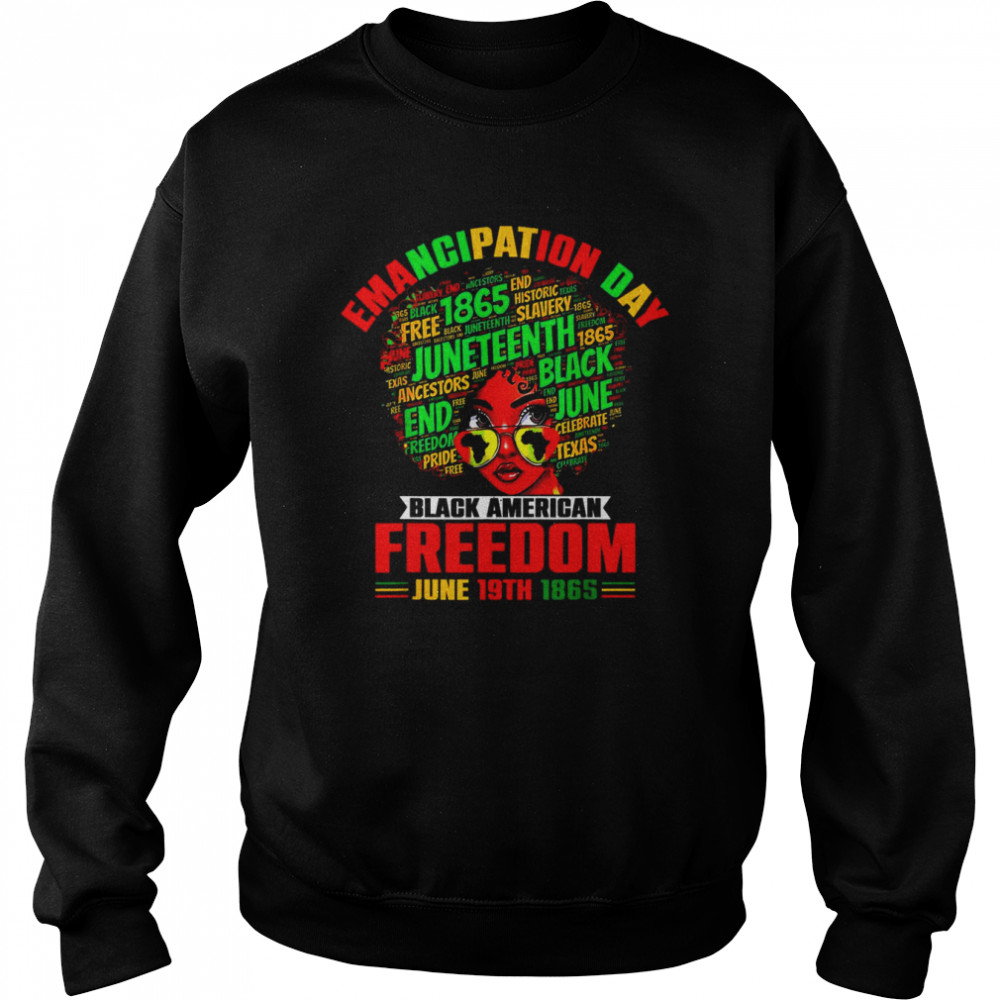 Emancipation Day Juneteenth Black American Freedom June 19th  Unisex Sweatshirt