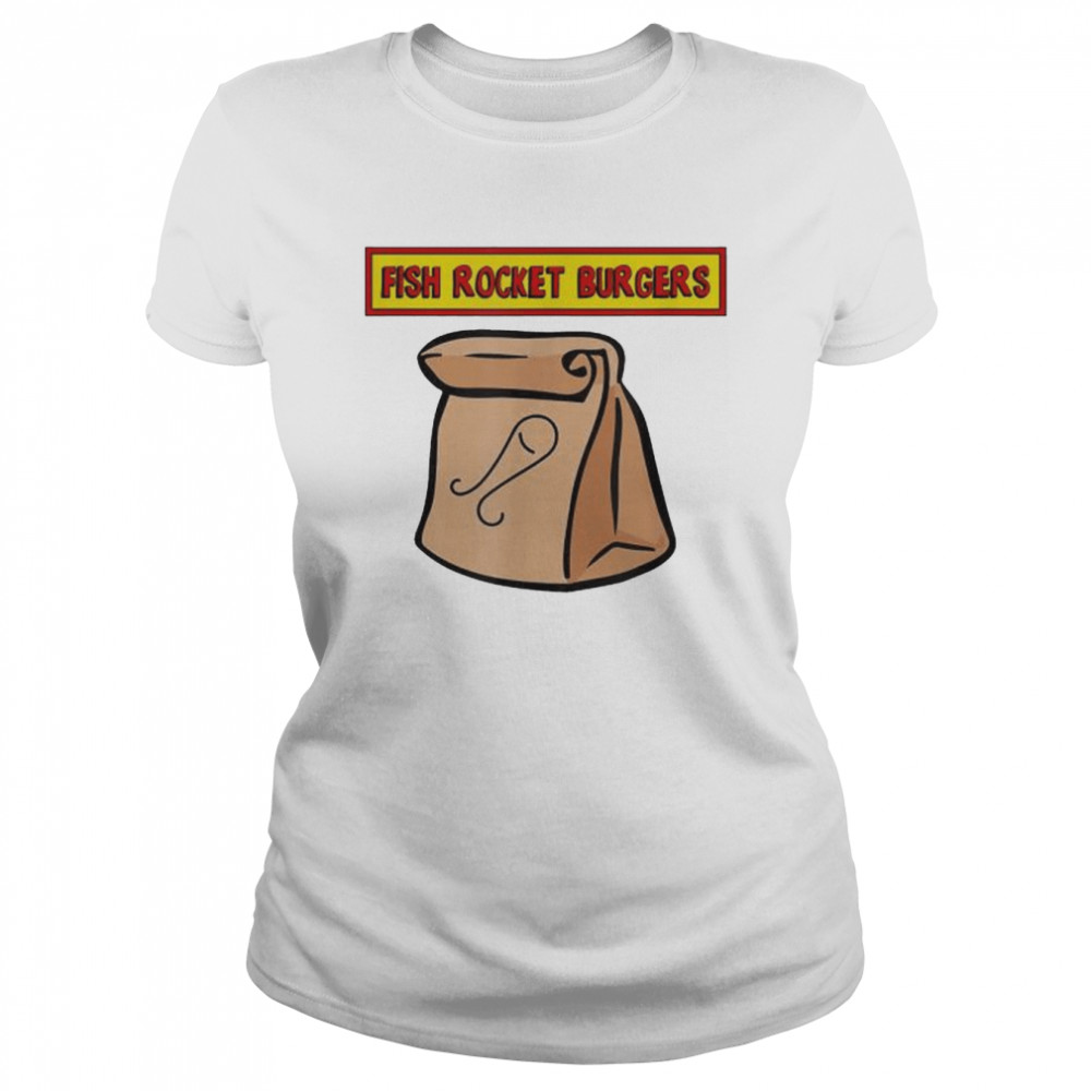 Fish rocket burgers paper bag sack family show shirt Classic Women's T-shirt