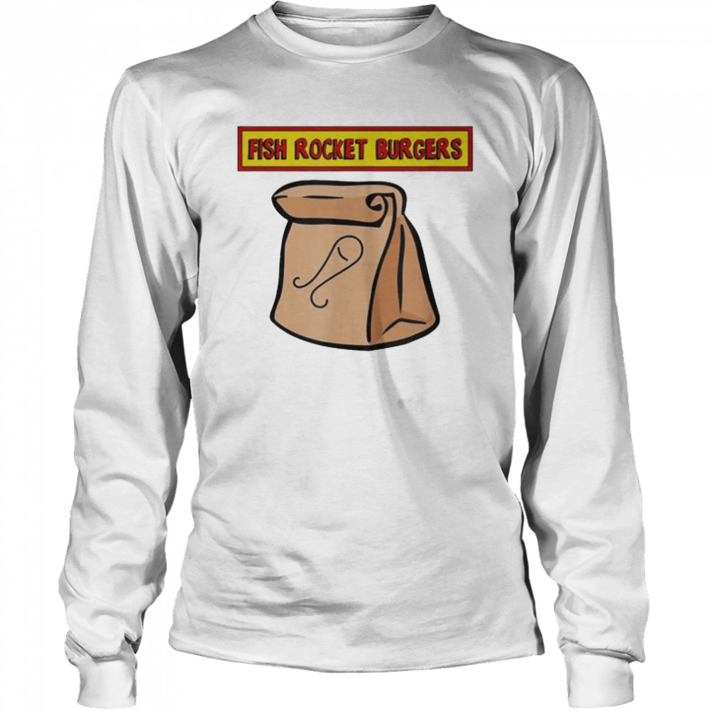 Fish rocket burgers paper bag sack family show shirt Long Sleeved T-shirt
