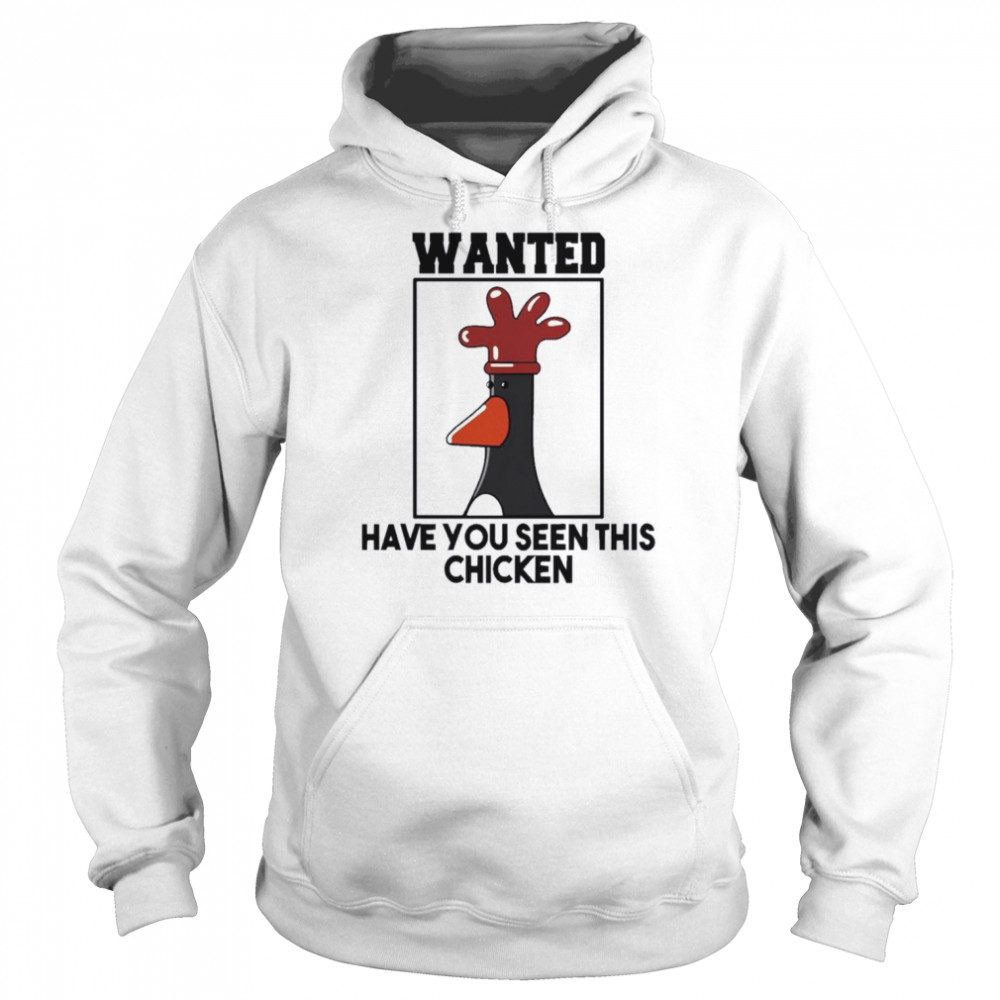 Have You Seen This Chicken  Unisex Hoodie