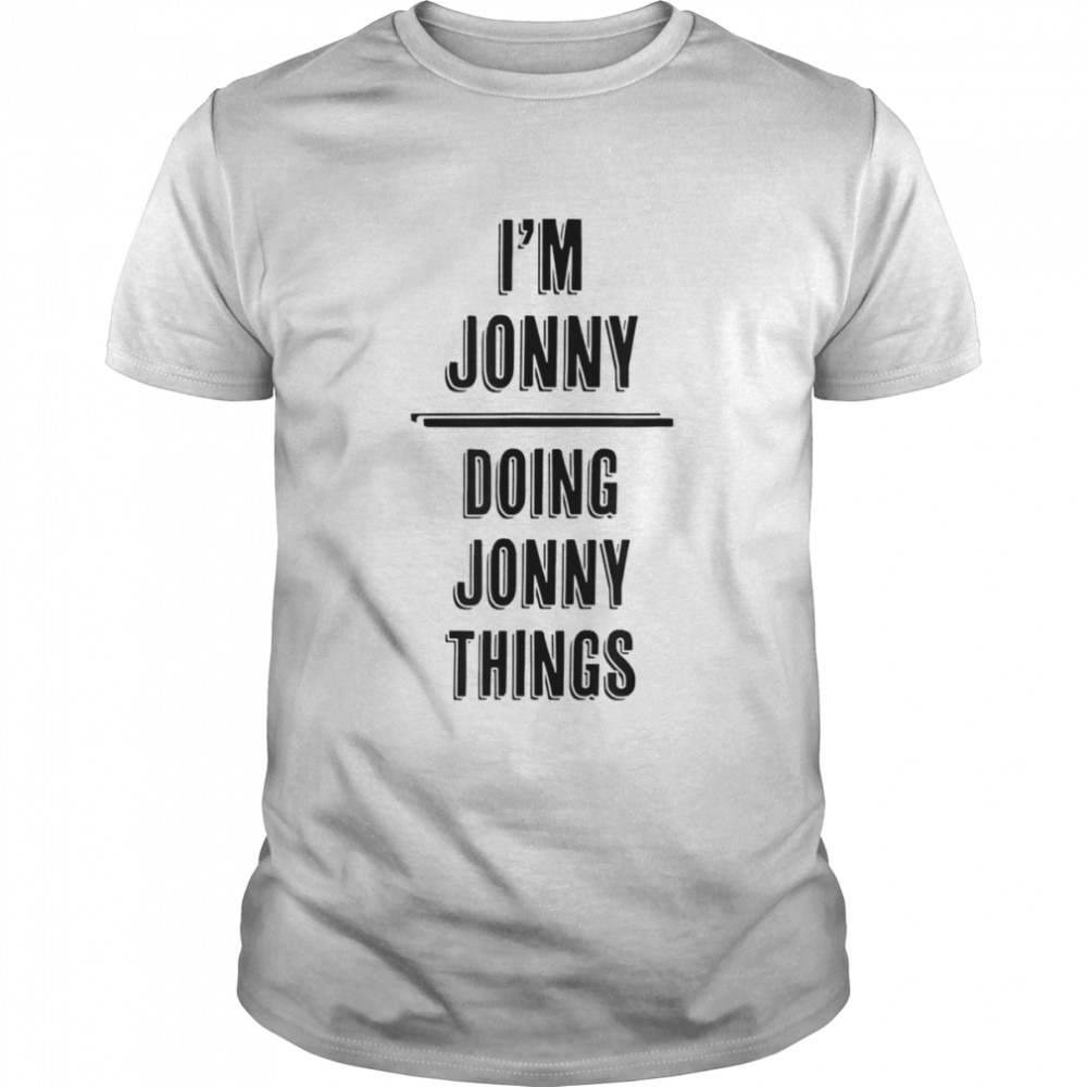 I’m JONNY Doing JONNY Things  Classic Men's T-shirt