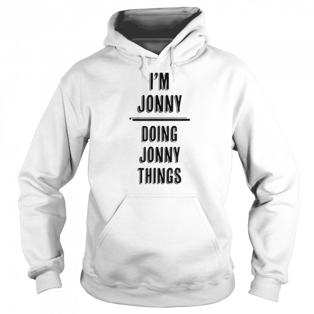 I’m JONNY Doing JONNY Things  Unisex Hoodie