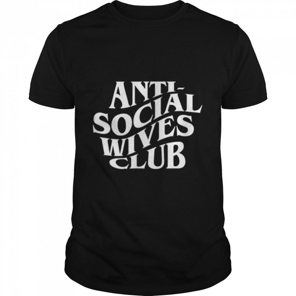 Anti Social Wives Club T-Shirt B09W92C3L4