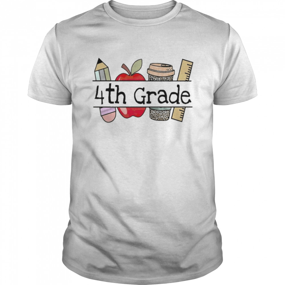 Apple Coffee Pencil 4th Grade Teacher Shirt