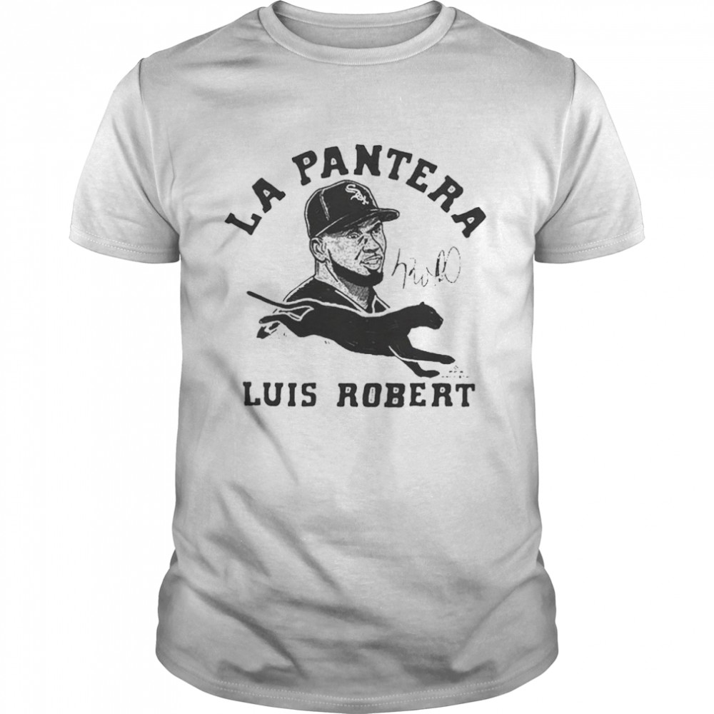 Chicago White Sox La Pantera Luis Robert Signature shirt