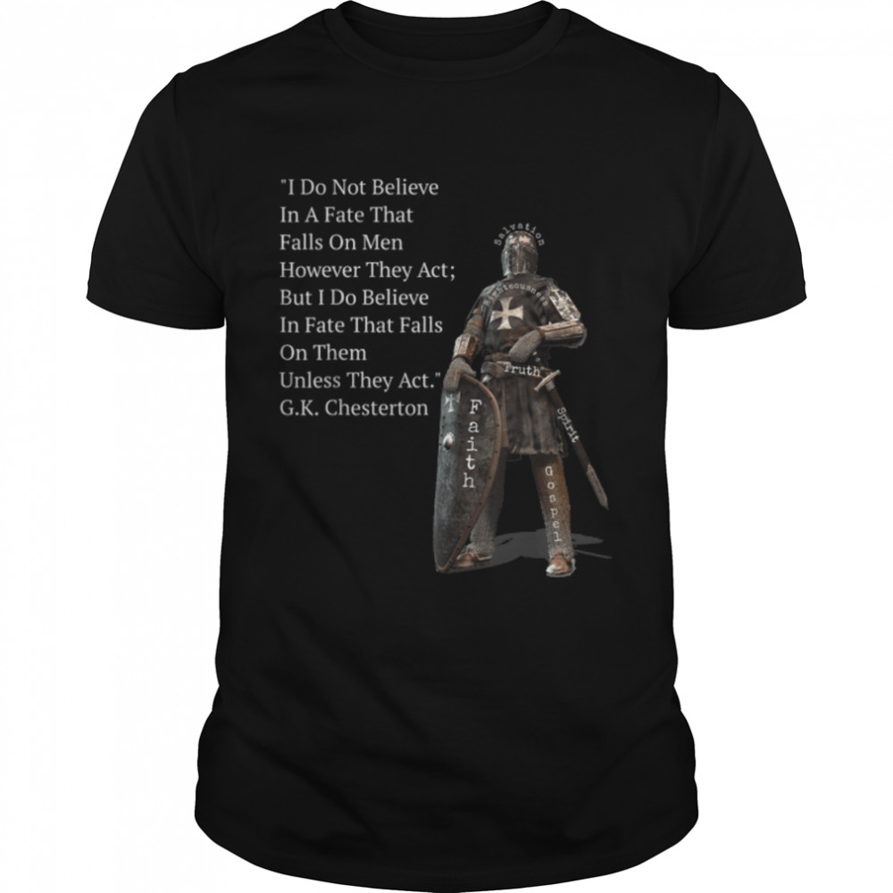 G.K. Chesterton Quote Inspirational Crusade T-Shirt B07Z16RG8Y