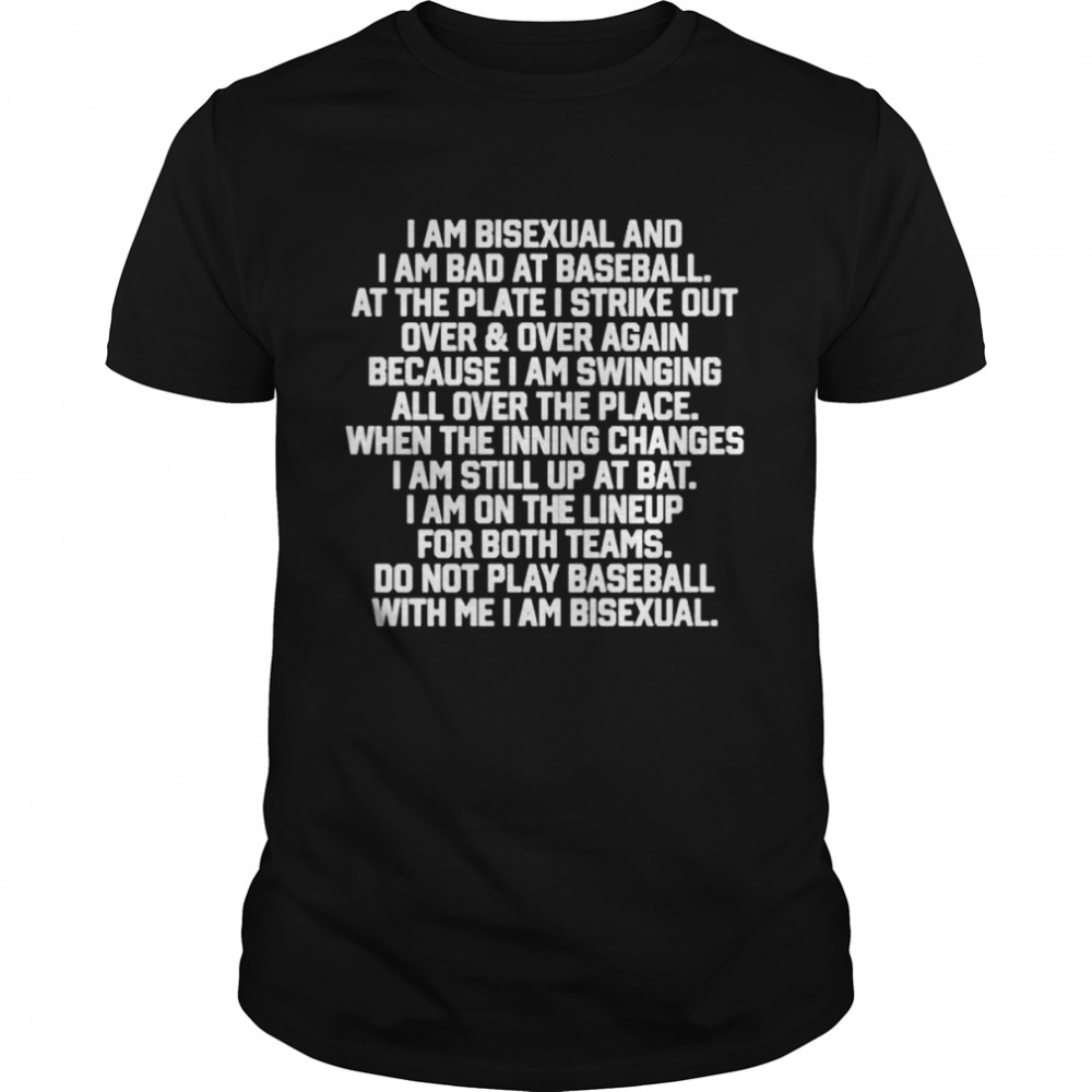I am bisexual and i am bad at baseball shirt Classic Men's T-shirt