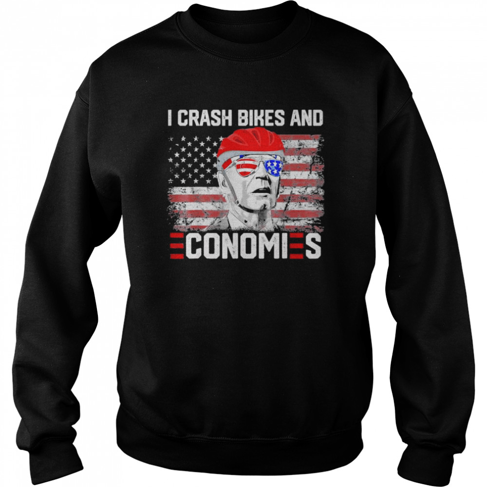 I Crash Bikes and Economies Joe Biden Falling off Bike T- Unisex Sweatshirt
