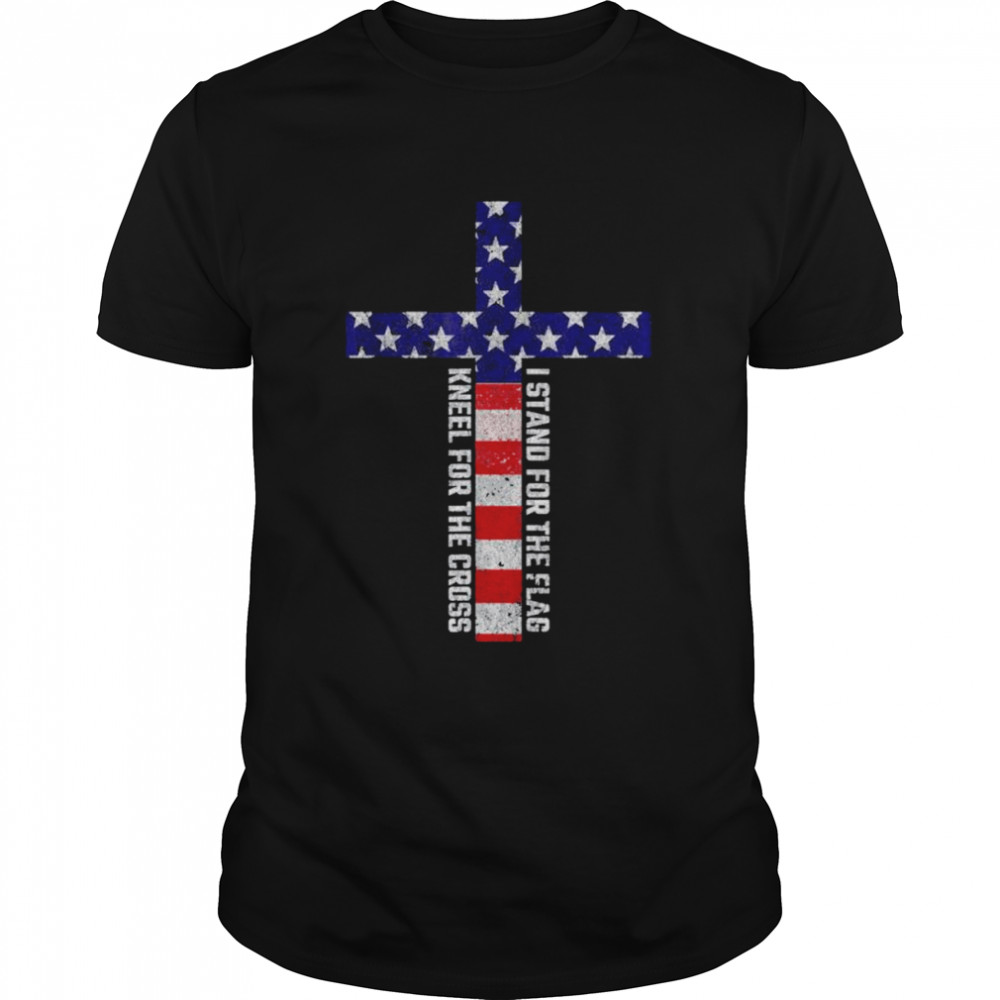 I stand for the flag and kneel for the cross 4th of july shirt Classic Men's T-shirt
