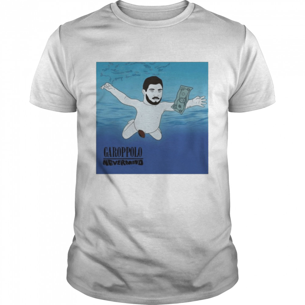 Jimmy Garoppolo Nevermind Nirvana Parody T-Shirt