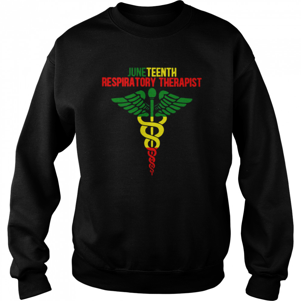 Juneteenth Respiratory Therapist  Unisex Sweatshirt