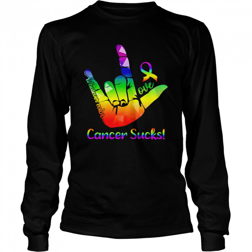 Love Whatever Color Cancer Sucks Hand Sign Love  Long Sleeved T-shirt