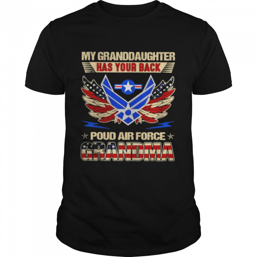 My Granddaughter Has Your Back Proud Air Force Grandma Usaf T-Shirt