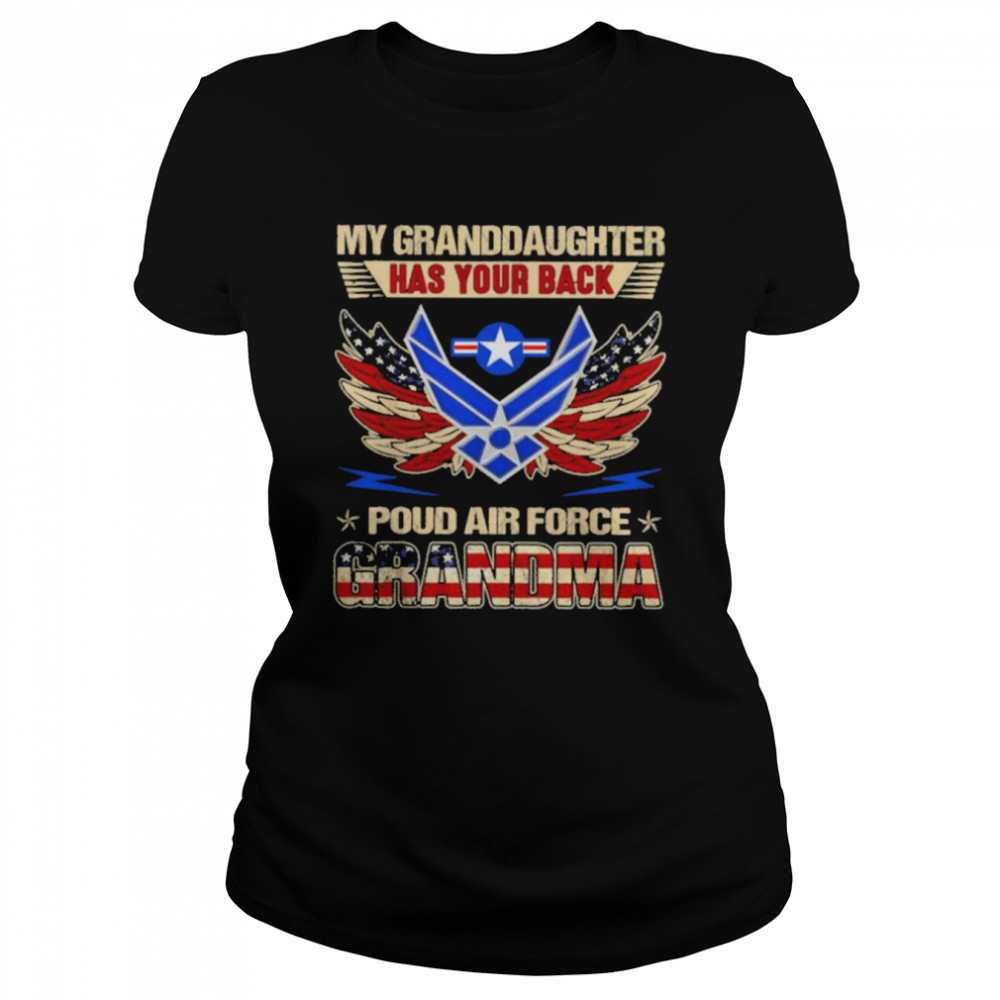 My Granddaughter Has Your Back Proud Air Force Grandma Usaf T- Classic Women's T-shirt