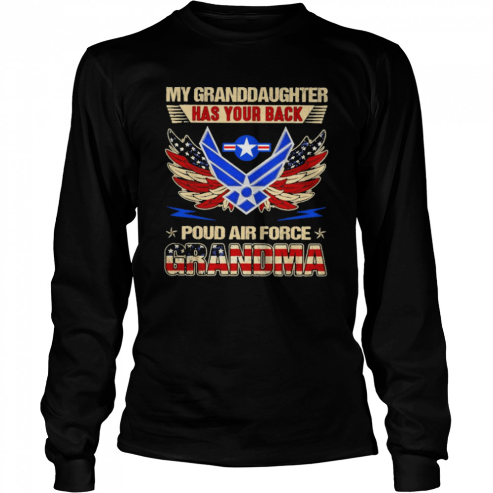 My Granddaughter Has Your Back Proud Air Force Grandma Usaf T- Long Sleeved T-shirt