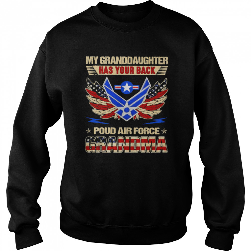 My Granddaughter Has Your Back Proud Air Force Grandma Usaf T- Unisex Sweatshirt