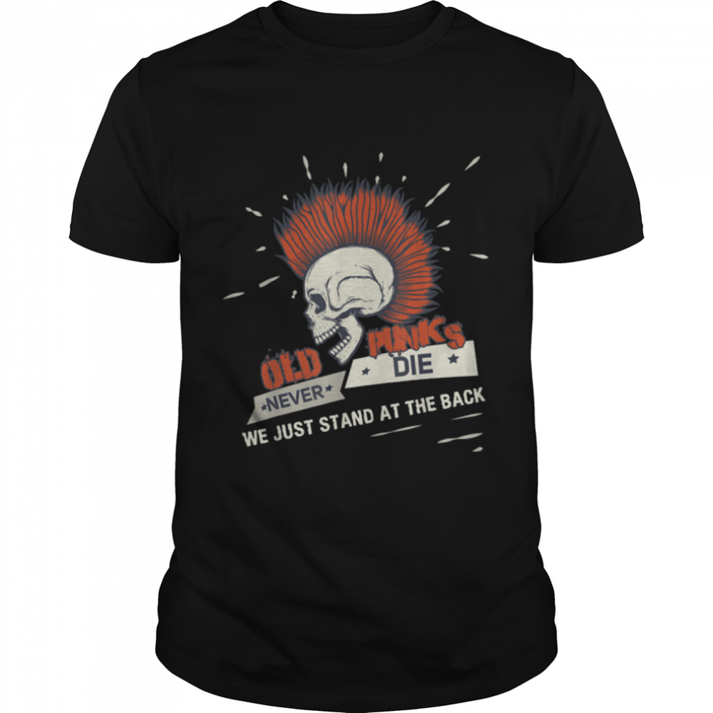 Old Punks Never Die - Rock Music T-Shirt B09JKY4WC7