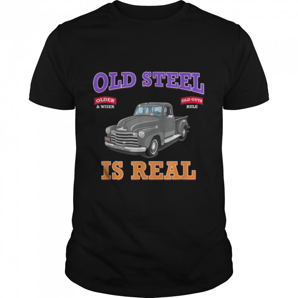 Old Steel Is Real Vintage Classic Car Hot Rod Racing Garage T-Shirt B0B13YJC2F