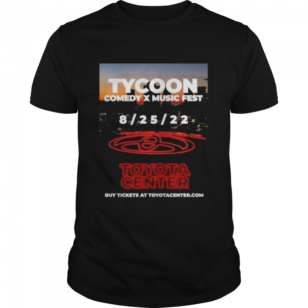 Tycoon Comedy X Music Fest 8-25-22 Buy Tickets At Toyotacenter  Classic Men's T-shirt