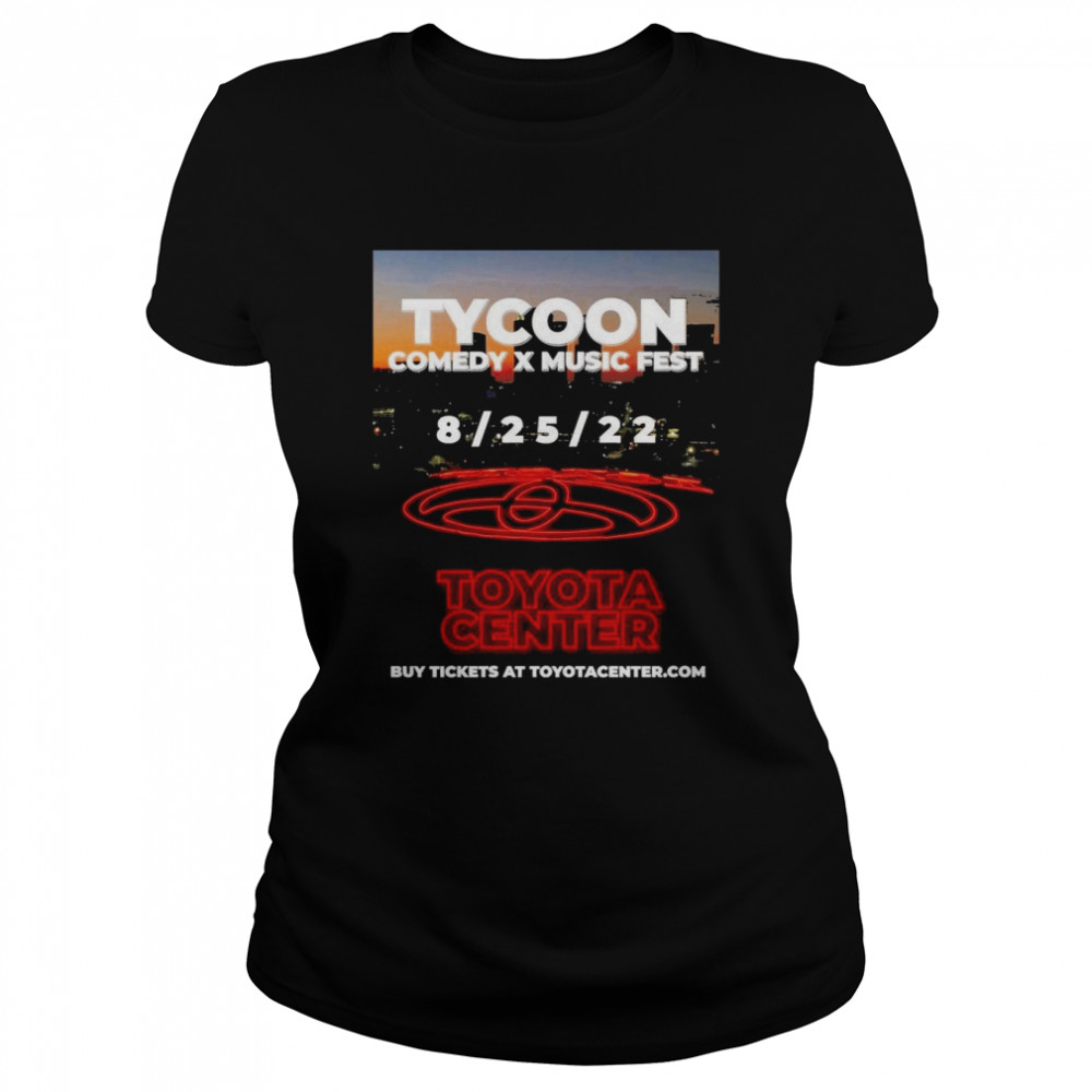 Tycoon Comedy X Music Fest 8-25-22 Buy Tickets At Toyotacenter  Classic Women's T-shirt
