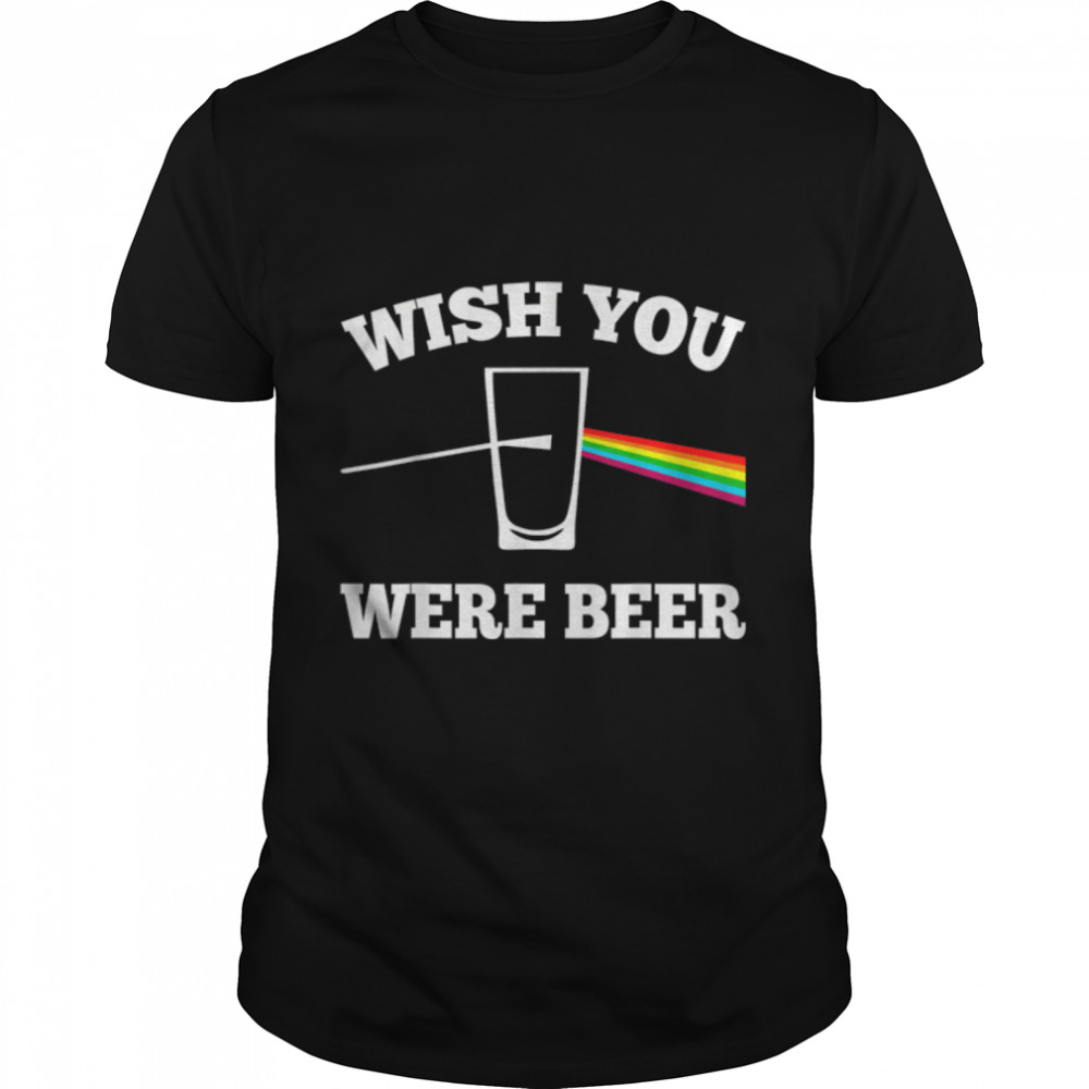 Wish You Were Beer TShirt B07PJM16LN