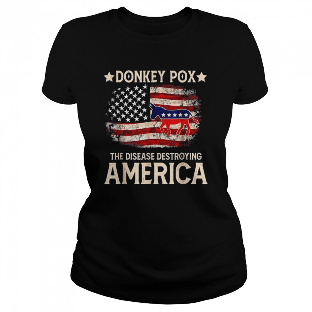 Biden donkey pox the disease destroying america back shirt Classic Women's T-shirt