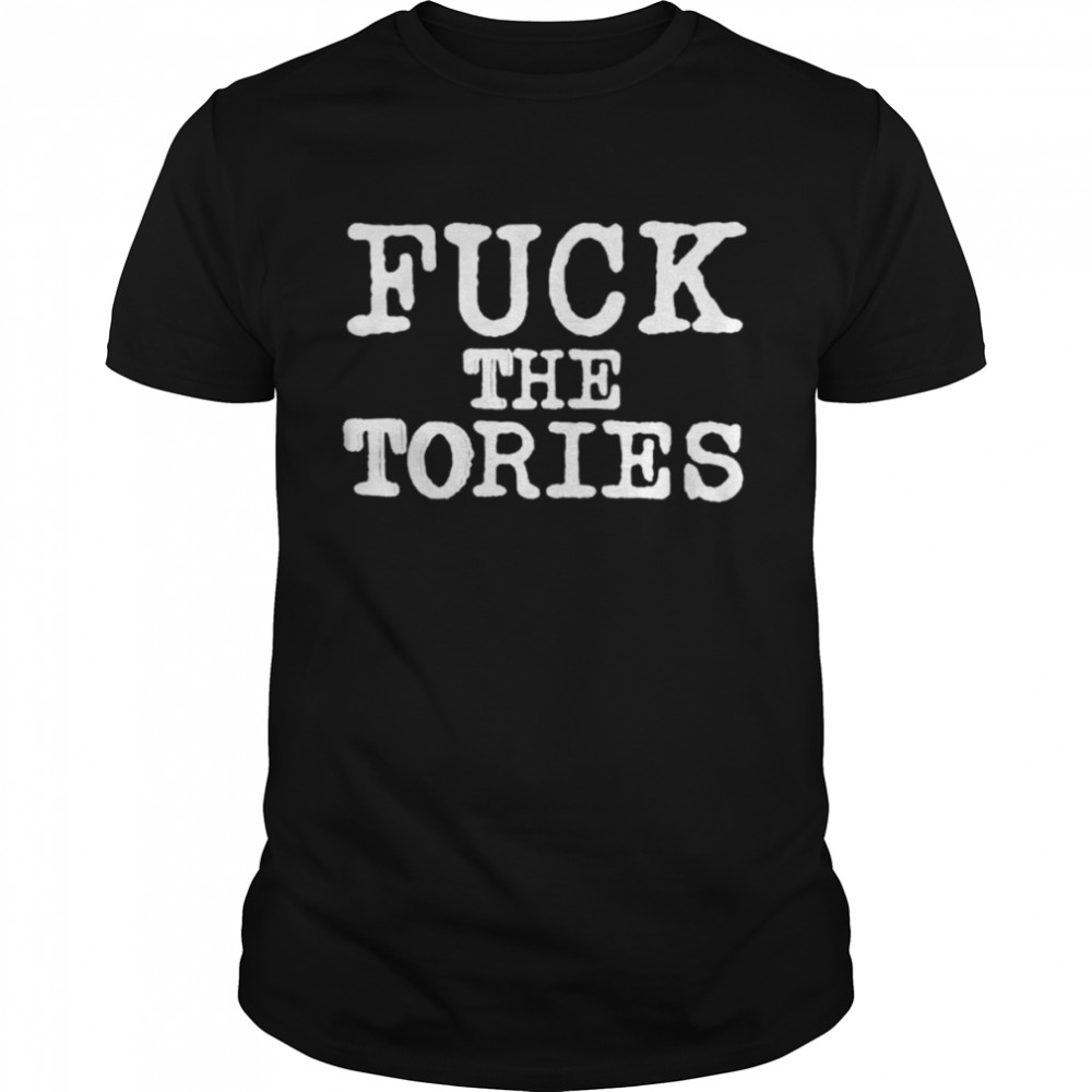 Fuck The Tories unisex T-Shirt