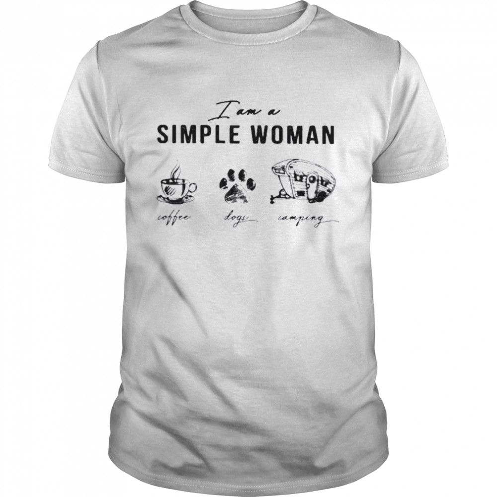 I am simple woman coffee dogs camping shirt