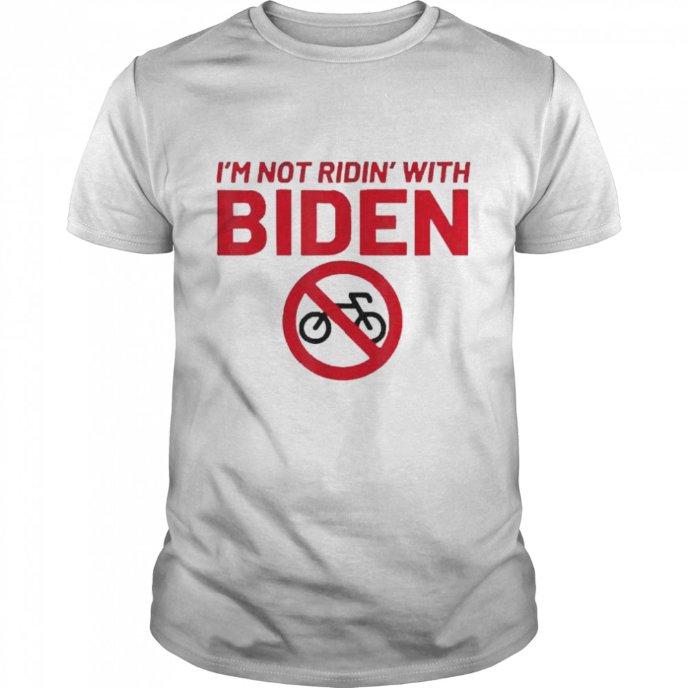 I’m not ridin’ with Biden bicycle antiBiden shirt