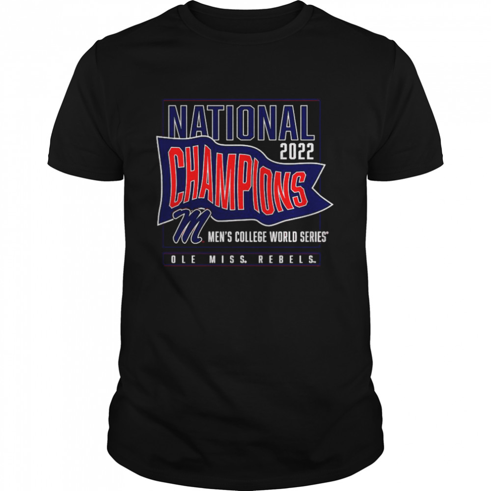 National Champions 2022 Men’s CWS Ole Miss Rebels Baseball Shirt