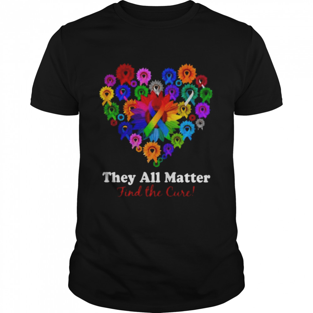 Sunflower they all matter find the cure shirt