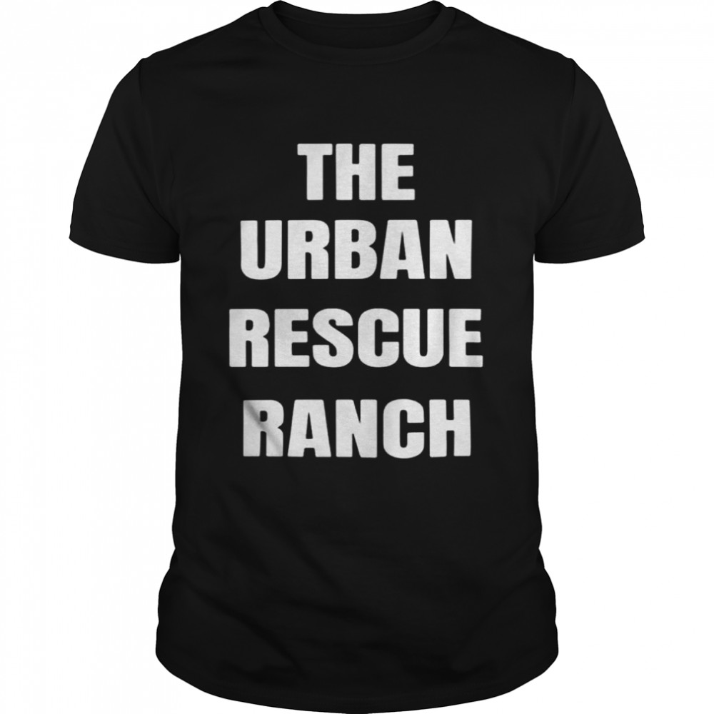 The Urban Rescue Ranch shirt