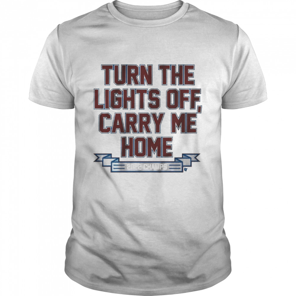 Turn the Lights Carry Me Home Colorado Avalanche Hockey 2022 Champs shirt