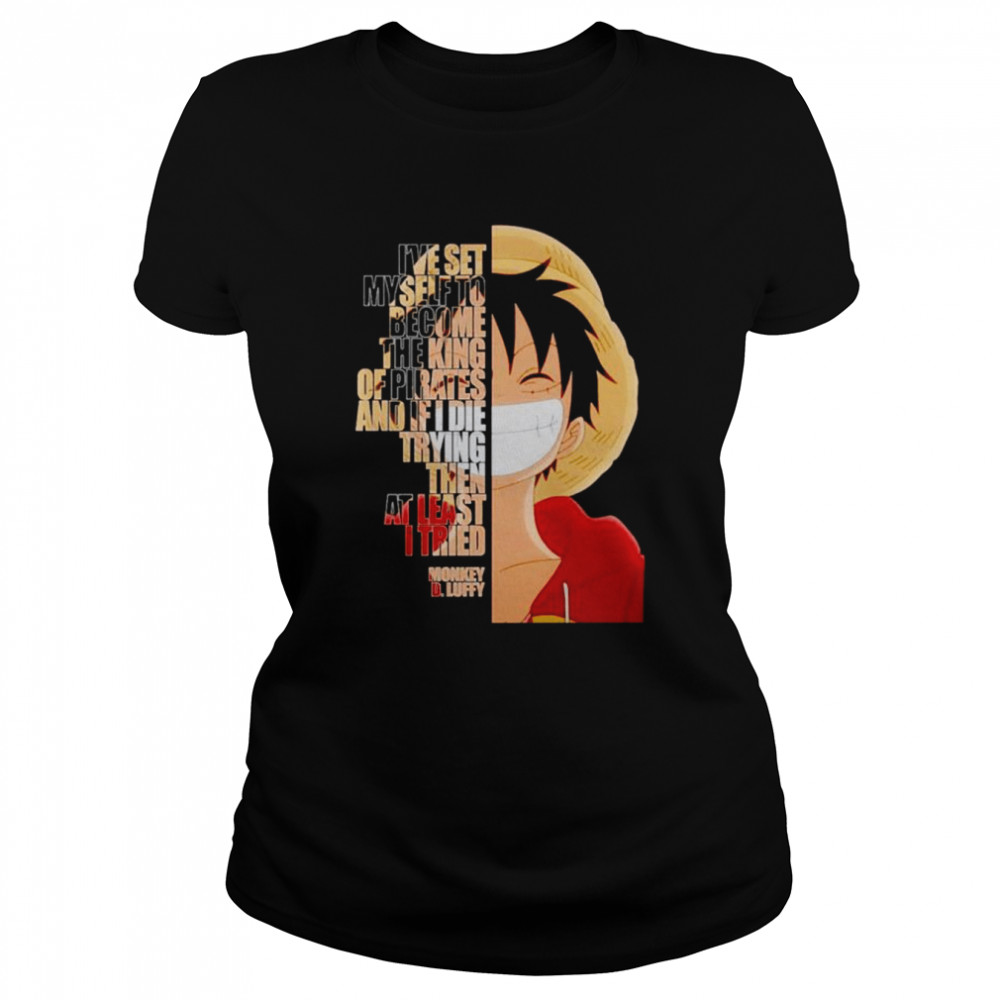 Monkey D. Luffy I’ve set myself to become the king shirt Classic Women's T-shirt