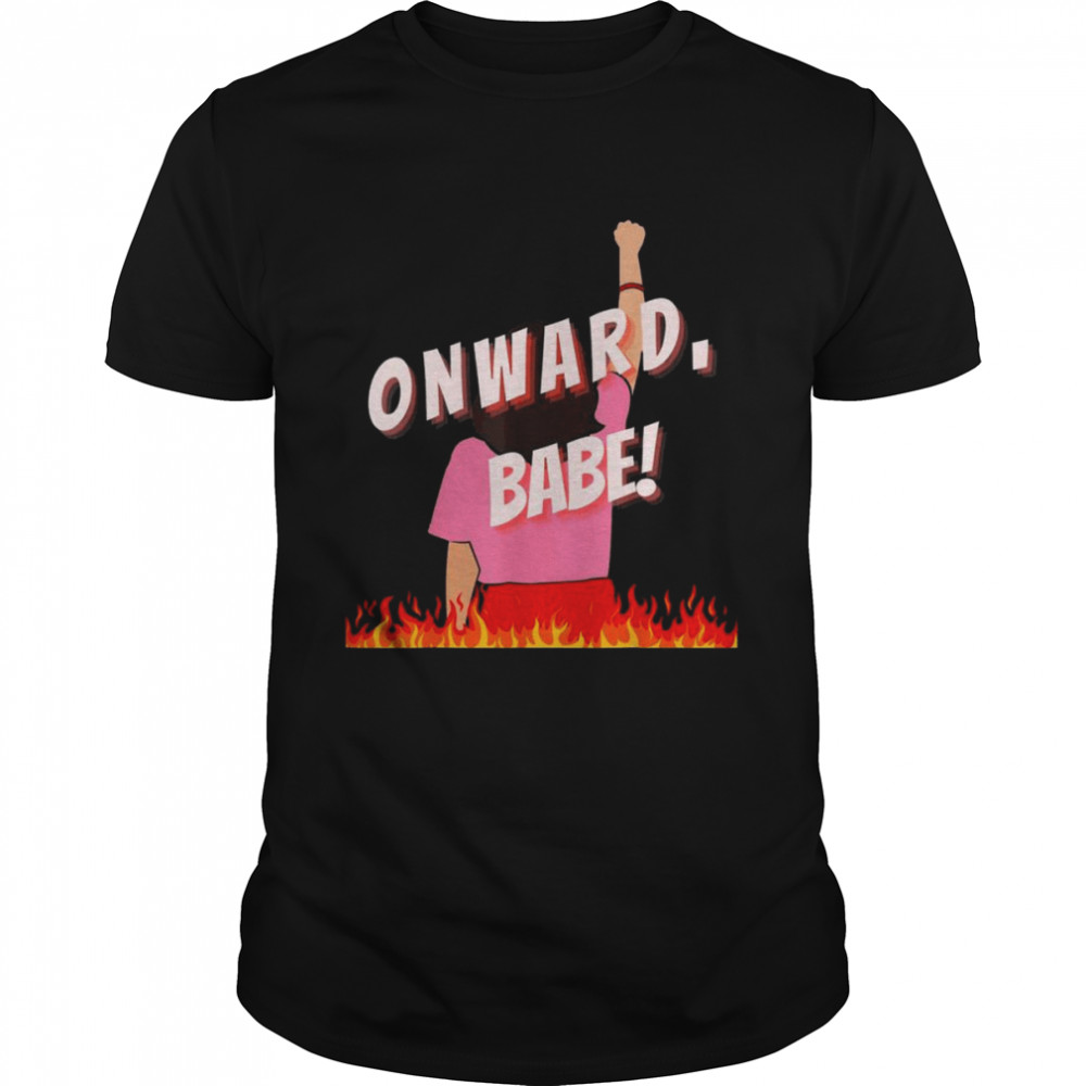 Onward, Babe Fight For Bodily Autonomy And Equal Rights  Classic Men's T-shirt