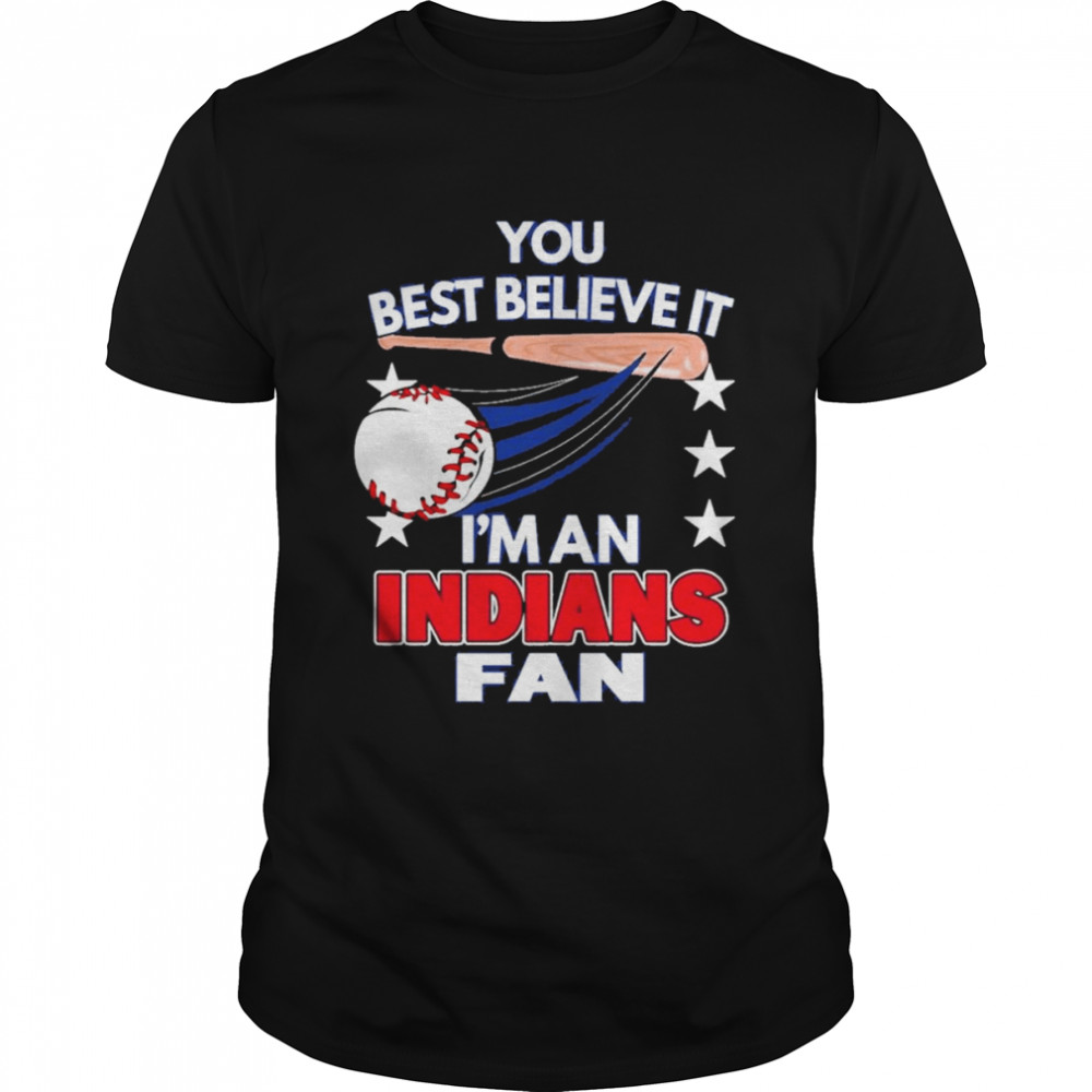 You Best Believe It I’m An Cleveland Indians Fan  Classic Men's T-shirt